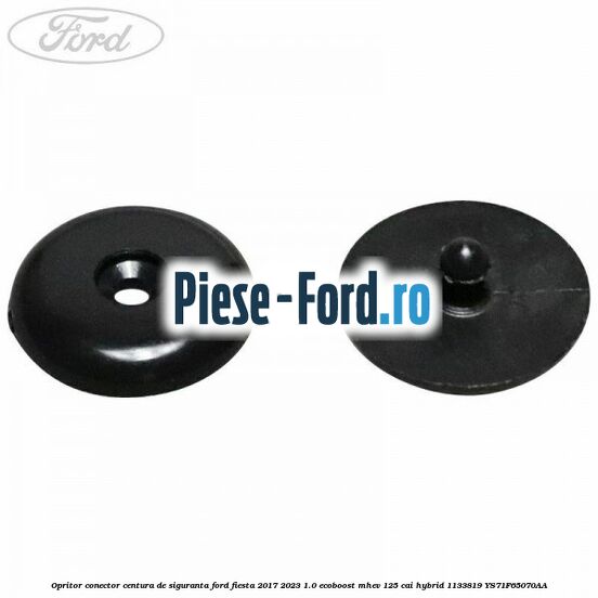 Opritor conector centura de siguranta Ford Fiesta 2017-2023 1.0 EcoBoost mHEV 125 cai Hybrid #8D488F5108
