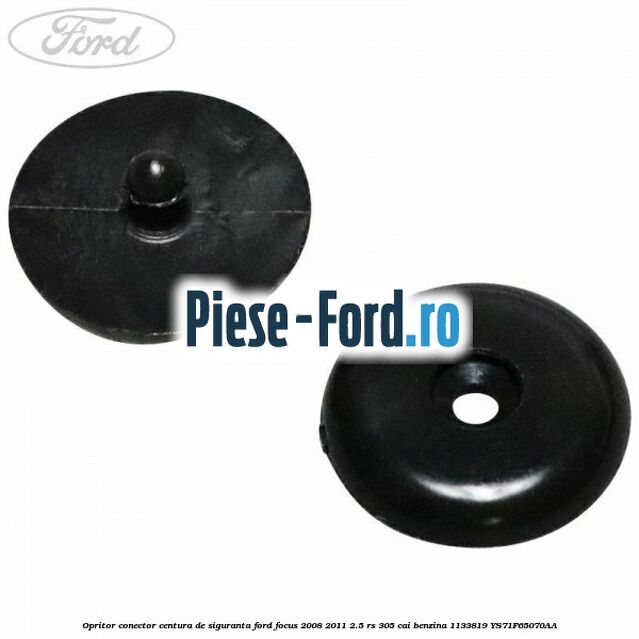 Opritor conector centura de siguranta Ford Focus 2008-2011 2.5 RS 305 cai benzina