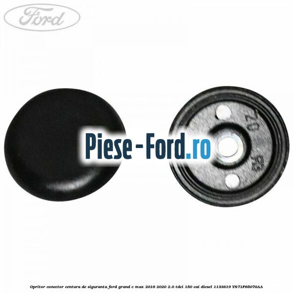Opritor conector centura de siguranta Ford Grand C-Max 2016-2020 2.0 TDCi 150 cai diesel #53B2AF91EE