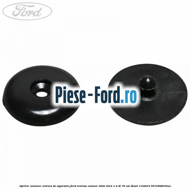 Opritor conector centura de siguranta Ford Tourneo Connect 2002-2014 1.8 Di 75 cai diesel #D0F7B963F9