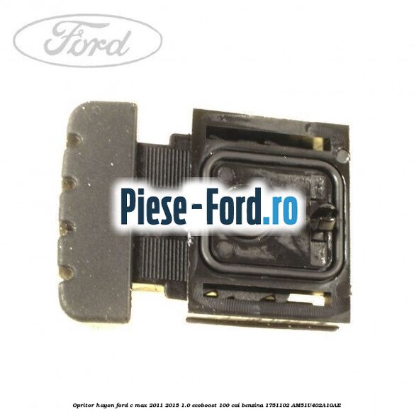Opritor cadru hayon stanga Ford C-Max 2011-2015 1.0 EcoBoost 100 cai benzina