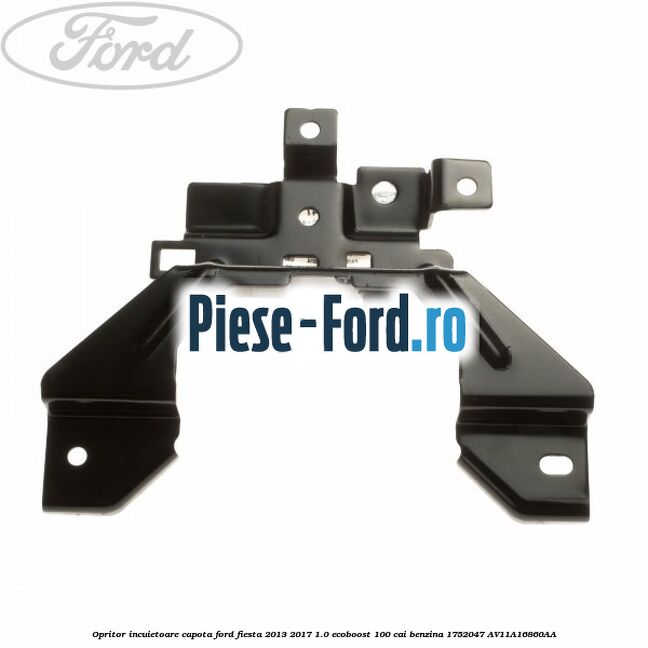 Opritor incuietoare capota Ford Fiesta 2013-2017 1.0 EcoBoost 100 cai benzina