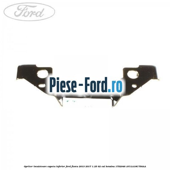 Opritor incuietoare capota Ford Fiesta 2013-2017 1.25 82 cai benzina