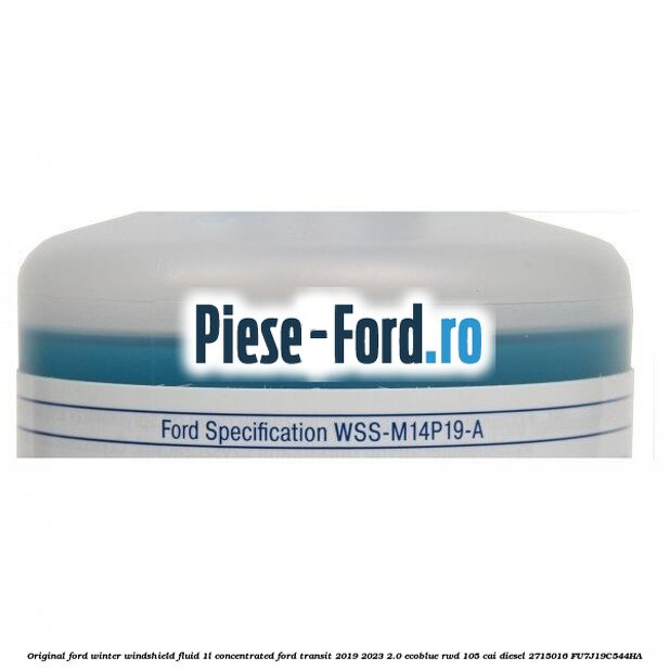 Original Ford winter windshield fluid 1L concentrated Ford Transit 2019-2023 2.0 EcoBlue RWD 105 cai diesel #63981592D8