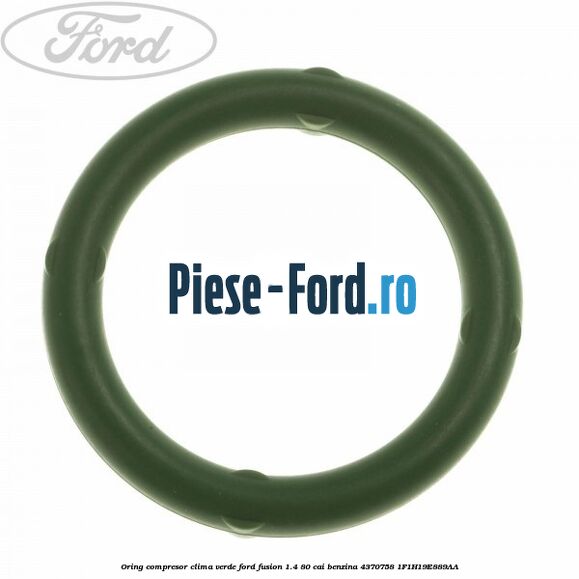 Oring compresor clima verde Ford Fusion 1.4 80 cai benzina
