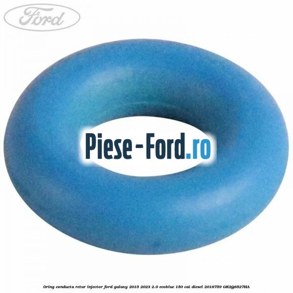 Oring conducta retur injector Ford Galaxy 2015-2023 2.0 EcoBlue 150 cai diesel #77B0A5E891