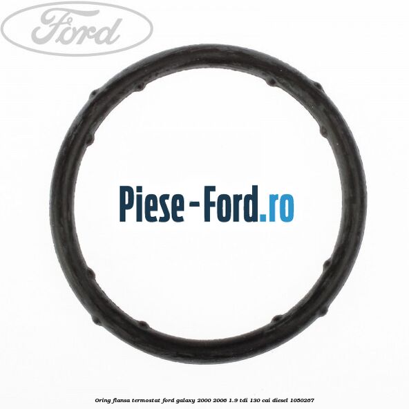 Oring flansa termostat Ford Galaxy 2000-2006 1.9 TDI 130 cai #430DBCB95E