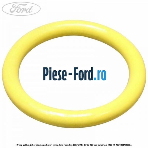 Oring galben 22 conducta radiator clima Ford Mondeo 2008-2014 1.6 Ti 120 cai #027E1B7262