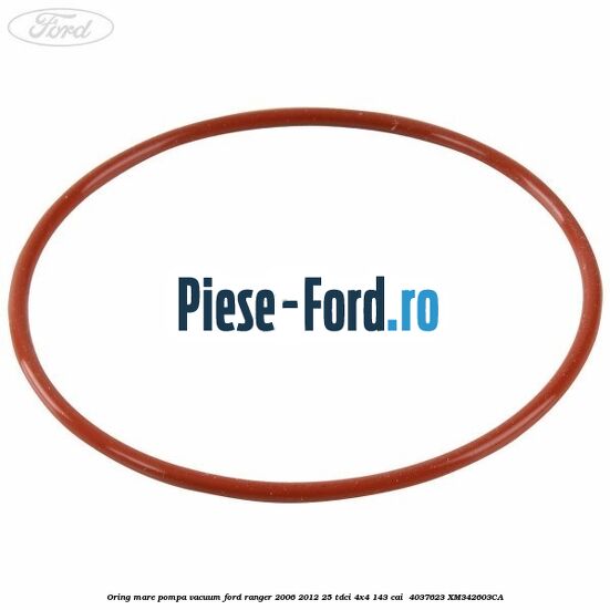 Oring mare pompa vacuum Ford Ranger 2006-2012 2.5 TDCi 4x4 143 cai #561A1869FB