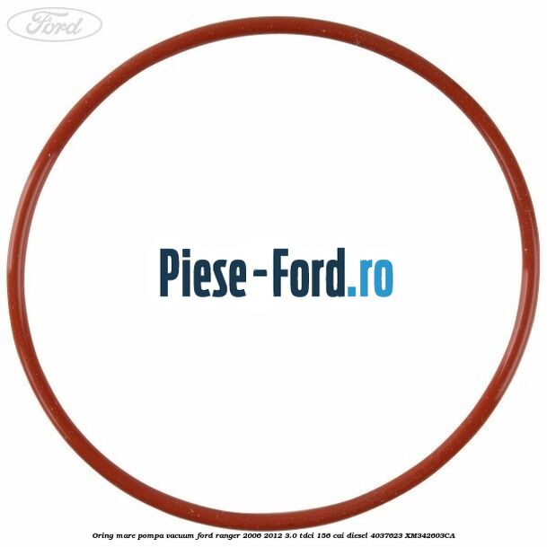 Oring mare pompa vacuum Ford Ranger 2006-2012 3.0 TDCi 156 cai diesel #9D30C78B81