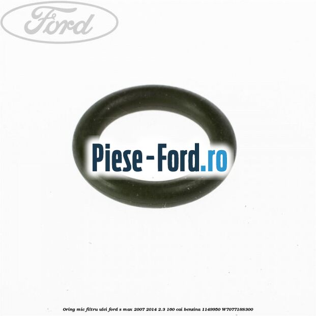 Oring mare filtru ulei Ford S-Max 2007-2014 2.3 160 cai benzina
