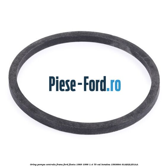 Oring pompa centrala frana Ford Fiesta 1989-1996 1.4 75 cai benzina #A0FC2F9235