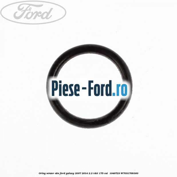 Oring senzor ABS Ford Galaxy 2007-2014 2.2 TDCi 175 cai #F931879342 Oring senzor ABS Ford Galaxy 2007-2014 2.2 TDCi 175 cai #F931879342