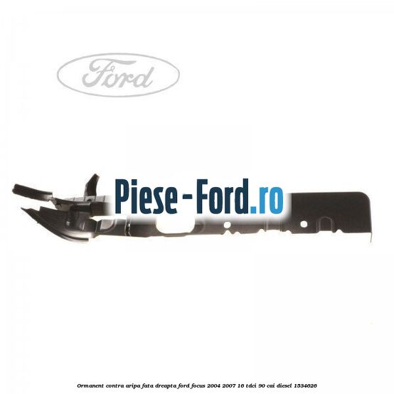 Ormanent contra aripa fata dreapta Ford Focus 2004-2007 1.6 TDCi 90 cai #B0474E6D59