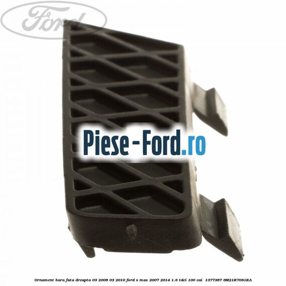 Ornament bara fata dreapta 03/2006-03/2010 Ford S-Max 2007-2014 1.8 TDCi 100 cai  #FA2ACA58E1