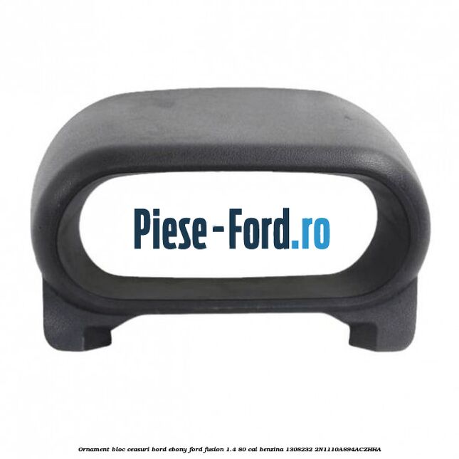 Ornament bloc ceasuri bord Ford Fusion 1.4 80 cai benzina