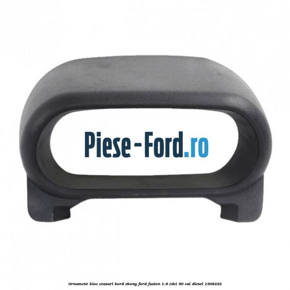 Ornament bloc ceasuri bord ebony Ford Fusion 1.6 TDCi 90 cai #3593339665