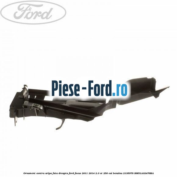 Ornament contra aripa fata dreapta Ford Focus 2011-2014 2.0 ST 250 cai benzina