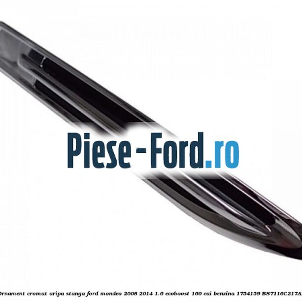 Ornament cromat aripa stanga Ford Mondeo 2008-2014 1.6 EcoBoost 160 cai benzina #AE3AF29B57
