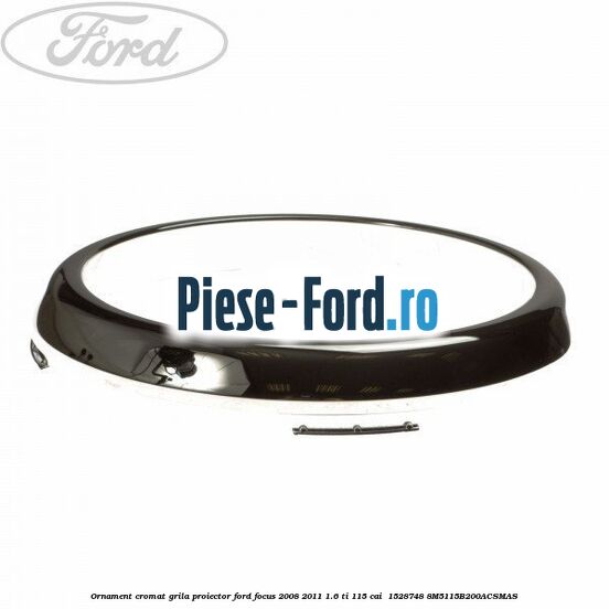 Ornament cromat grila proiector Ford Focus 2008-2011 1.6 Ti 115 cai  #9B9D614F77
