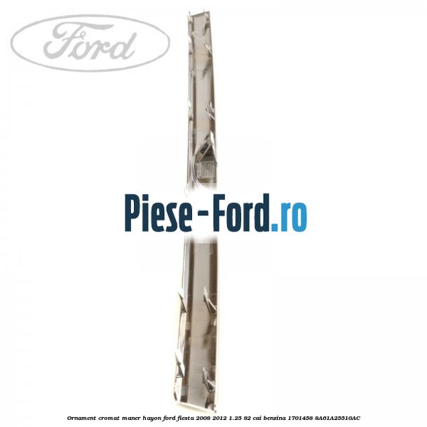 Ornament cromat maner hayon Ford Fiesta 2008-2012 1.25 82 cai benzina