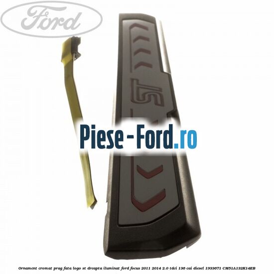 Ornament cromat prag fata logo ST dreapta iluminat Ford Focus 2011-2014 2.0 TDCi 136 cai diesel #4FBC59B45E