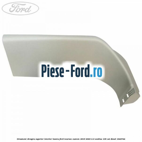 Ornament dreapta superior interior luneta Ford Tourneo Custom 2019-2023 2.0 EcoBlue 105 cai #B8A291BCBC Ornament dreapta superior interior luneta Ford Tourneo Custom 2019-2023 2.0 EcoBlue 105 cai diesel #B8A291BCBC