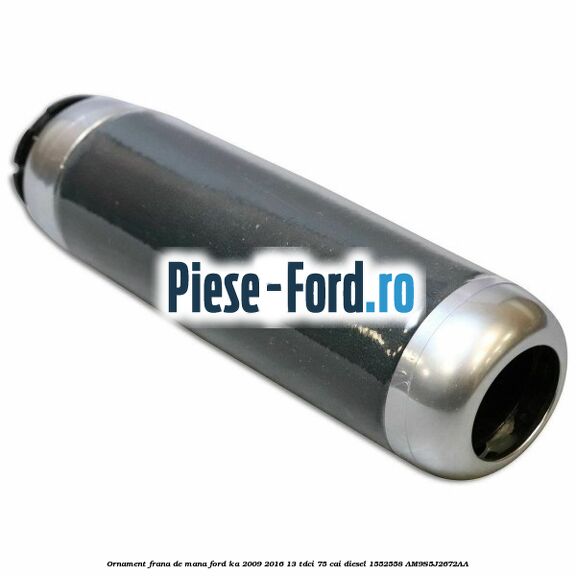 Ornament frana de mana Ford Ka 2009-2016 1.3 TDCi 75 cai #0EDD1DC99F Ornament frana de mana Ford Ka 2009-2016 1.3 TDCi 75 cai #0EDD1DC99F