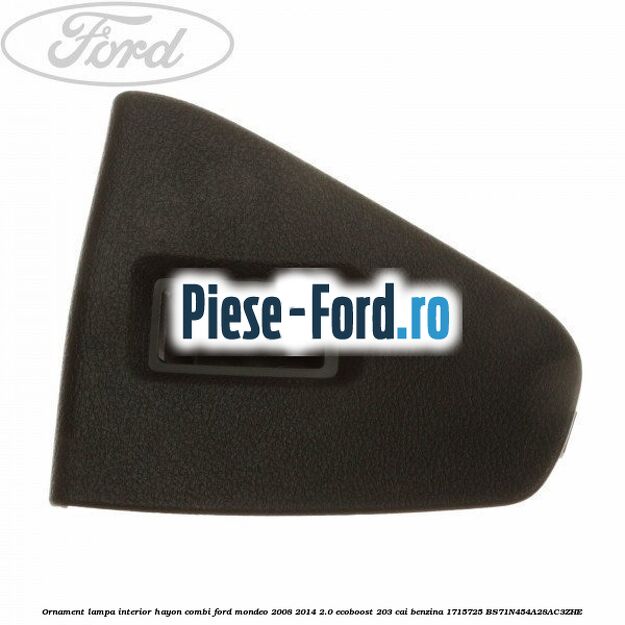 Ornament incuietoare scaun spate Ford Mondeo 2008-2014 2.0 EcoBoost 203 cai benzina