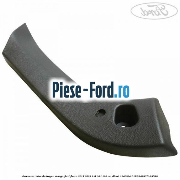 Ornament laterala hayon stanga Ford Fiesta 2017-2023 1.5 TDCi 120 cai diesel #ECE2EF69FC