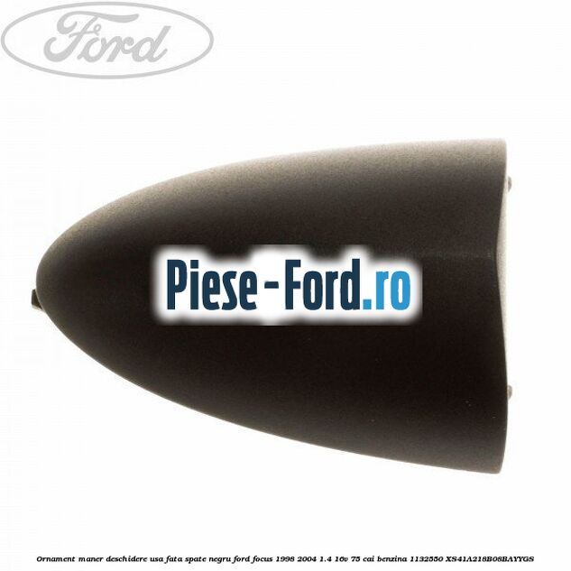Ornament maner deschidere usa fata/spate, negru Ford Focus 1998-2004 1.4 16V 75 cai benzina