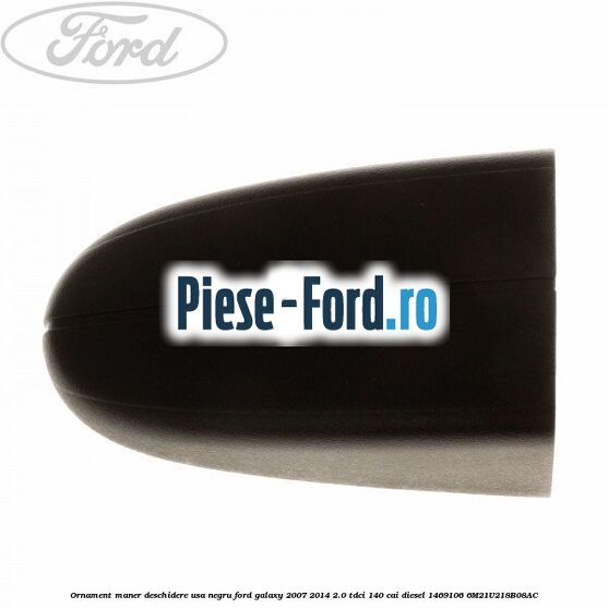 Ornament maner deschidere usa, negru Ford Galaxy 2007-2014 2.0 TDCi 140 cai diesel