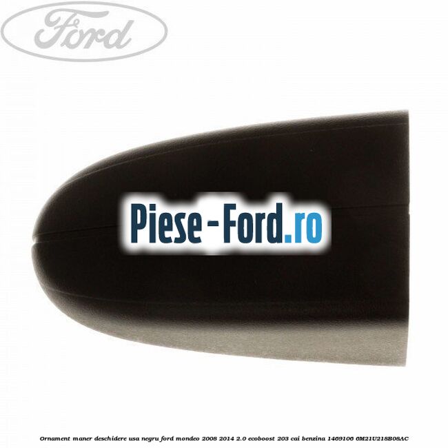 Ornament maner deschidere usa, negru Ford Mondeo 2008-2014 2.0 EcoBoost 203 cai benzina