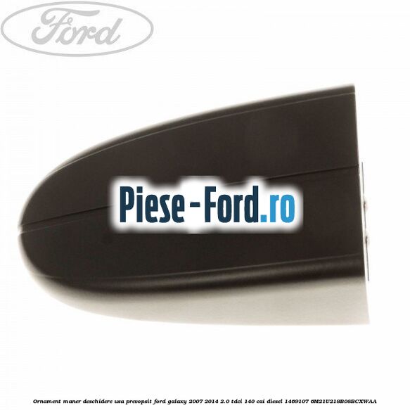 Ornament maner deschidere usa, negru Ford Galaxy 2007-2014 2.0 TDCi 140 cai diesel