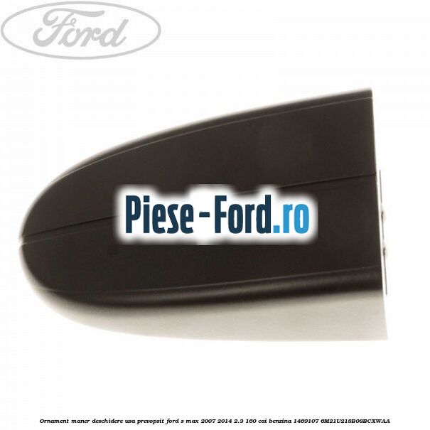Ornament maner deschidere usa, negru Ford S-Max 2007-2014 2.3 160 cai benzina