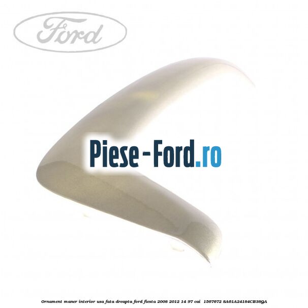 Ornament maner interior usa fata dreapta Ford Fiesta 2008-2012 1.4 97 cai #47402DAB71