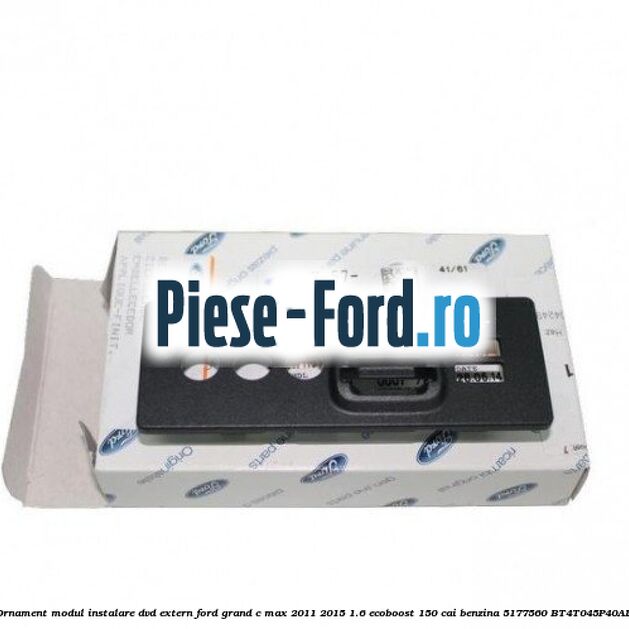 Modul instalare dvd extern Ford Grand C-Max 2011-2015 1.6 EcoBoost 150 cai benzina