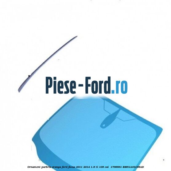 Ornament parbriz stanga Ford Focus 2011-2014 1.6 Ti 105 cai  #7856552C77