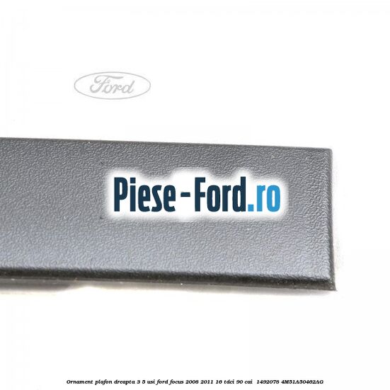 Ornament plafon dreapta 3/5 usi Ford Focus 2008-2011 1.6 TDCi 90 cai #9E383EAF39