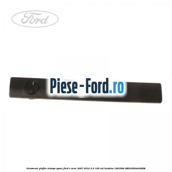 Ornament plafon stanga spate Ford S-Max 2007-2014 2.0 145 cai benzina