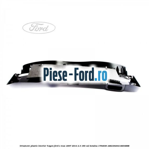 Ornament plastic interior hayon Ford S-Max 2007-2014 2.3 160 cai benzina