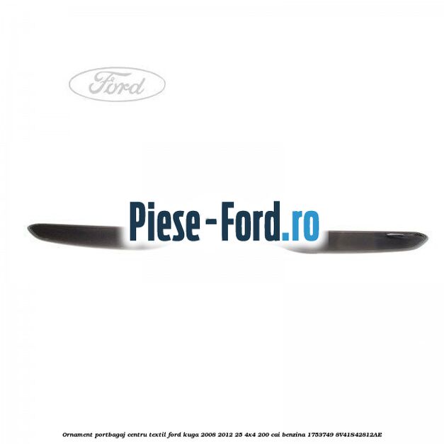 Ornament portbagaj centru, textil Ford Kuga 2008-2012 2.5 4x4 200 cai #978A2BF411