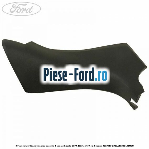 Ornament maner pozitie scaun stanga fata Ford Fiesta 2005-2008 1.3 60 cai benzina