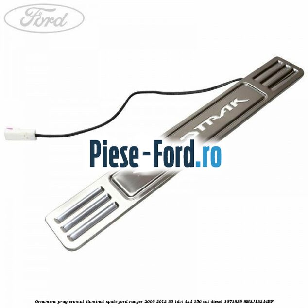 Ornament prag cromat iluminat spate Ford Ranger 2006-2012 3.0 TDCi 4x4 156 cai #E173B19204