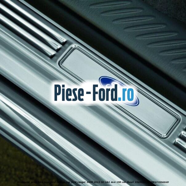 Ornament prag fata logo Ford cabina RAP Ford Ranger 2006-2012 3.0 TDCi 4x4 156 cai #472353003A