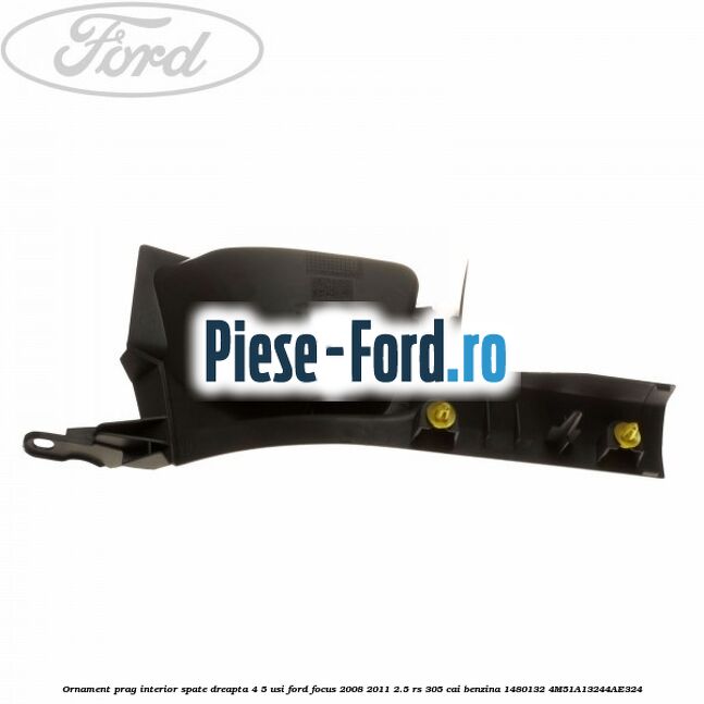 Ornament prag interior fata stanga 5 usi Ford Focus 2008-2011 2.5 RS 305 cai benzina