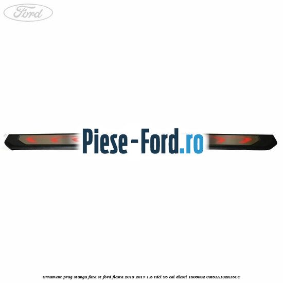 Ornament prag stanga fata ST Ford Fiesta 2013-2017 1.5 TDCi 95 cai diesel