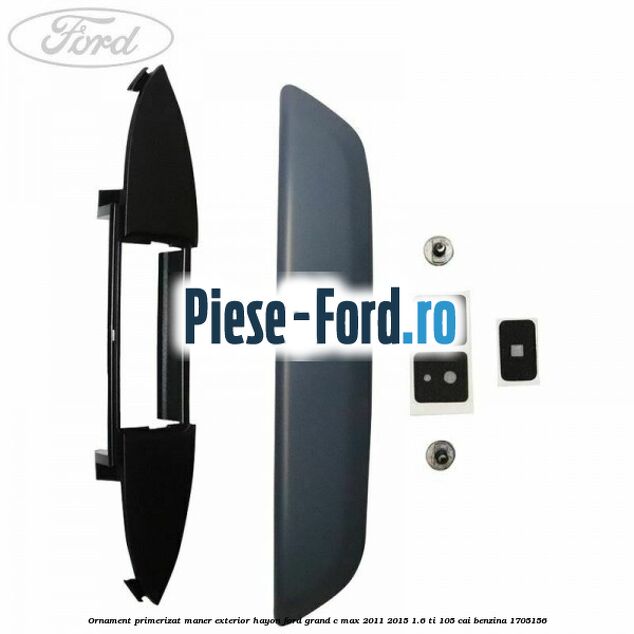 Ornament primerizat maner exterior hayon Ford Grand C-Max 2011-2015 1.6 Ti 105 cai benzina #BCFCB05149