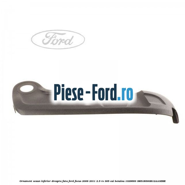 Ornament scaun inferior dreapta fata Ford Focus 2008-2011 2.5 RS 305 cai benzina