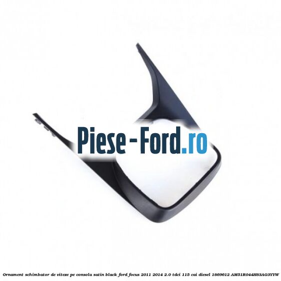 Ornament schimbator de viteze pe consola satin black Ford Focus 2011-2014 2.0 TDCi 115 cai diesel